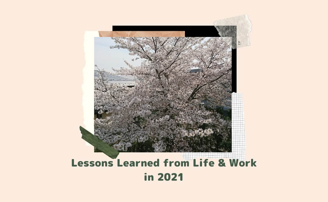 Read more about the article Towards Better Days : Lessons Learned from Life & Work in 2021
